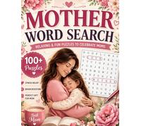 Mother Word Search: 100+ Relaxing & Heartwarming Puzzles to Celebrate Moms | A Perfect Gift for Mom with Love & Joy
