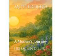 Motherhood: A Mother’s Journey