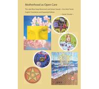 Motherhood as Open Care: The Lake Biwa Soap Movement and Sanae Yasuda's Eco-Femi Tarots English Translation and Expanded Edition
