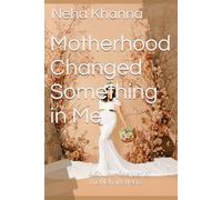 Motherhood Changed Something in Me: A Soulful Chapter of TheNehaReflects