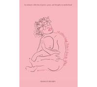 Motherhood Didn't Erase You: Poems on Identity, Self-Discovery, and the Beautiful Contradictions of Motherhood