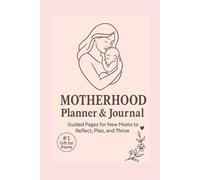 Motherhood Planner & Journal: 12-Month Organizer for Busy Moms - Pregnancy Tracker, Baby Milestones, Self-Care Prompts & Gratitude Reflections to Stay ... - Track Schedules, Memories & Personal Growth