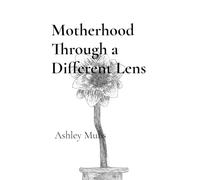 Motherhood Through a Different Lens