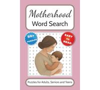 Motherhood Word Search Puzzle Book: Word Searches with Easy to Read Print about First-Time Mums, Everyday Parenting and Baby Bonding