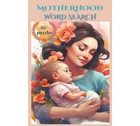 MOTHERHOOD WORD SEARCH: Word Searches with Easy-to-Read Print Celebrating Motherhood - Love, Strength, and Joy | 6×9 in, 110 pages | 50+ Puzzles | ... Birthdays, Mother’s Day, or Any Occasion