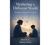 Mothering a Different World: Navigating whispers and Screams