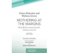 Mothering at the Margins: Black Mothers Raising Autistic Children in the UK (Gender Studies)