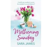 Mothering Sunday : The Perfect Comfort Read For Mother S Day 2021