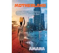 Motherland: An African Daughter’s Journey Through Grief, Identity, and the American Dream.
