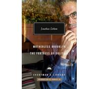 Motherless Brooklyn; Fortress of Solitude (Everyman’s Library Contemporary Classics)