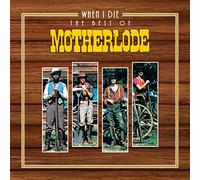 Motherlode - Best Of/When I Die