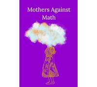 Mothers Against Math: This is not a Test
