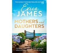 Mothers and Daughters: A heartwarming and emotional family drama from the Sunday Times bestselling author of An Ideal Husband, perfect spring reading for 2026