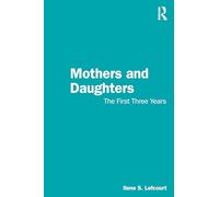 Mothers and Daughters: The First Three Years