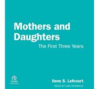 Mothers and Daughters: The First Three Years