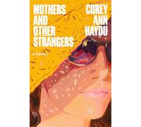 Mothers and Other Strangers