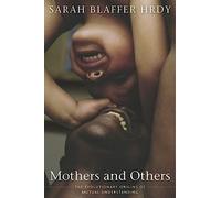 Mothers and Others - The Evolutionary Origins of Mutual Understanding: The Evolutionary Origins of Mutual Understanding