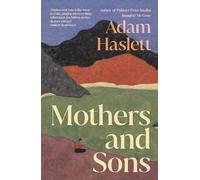 Mothers and Sons: A highly anticipated American novel about a family estranged for many years - and the secret that kept them apart