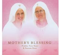 Mother's Blessing by Prabhu Nam Kaur and Snatam Kaur (2005-07-05)