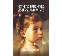 Mothers, Daughters, Sisters, and Wives