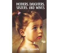 Mothers, Daughters, Sisters, and Wives