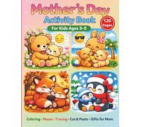 Mother's Day Activity Book for Kids Ages 3-5: A Creative Collection of Coloring Pages, Mazes, Tracing, Cut and Paste, and Personalized Gifts for Mom | Preschool and Kindergarten Learning Fun