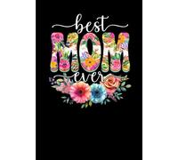 Mothers Day Best Mom Ever: Funny Gift 6x9 Planner, Journal, Notebook, Composition Book, Diary for Women, Men, Teens, and Children