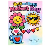 Mother's Day: Bold and Easy Coloring Book for Kids, Teens and Adults (SEASONAL BOLD AND EASY COLORING BOOKS)