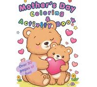 Mother's Day Coloring & Activity Book: Adorable Animal Moms & Babies| Fun Puzzles & Activities For Ages 3 & Up (Holiday Coloring Books For Kids)