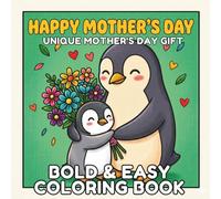Mother's Day Coloring Book: Bold and Easy Designs with Sweet Quotes for Mom: Simple Coloring Pages for Kids, Toddlers, and Seniors featuring Large ... Unique Mother's Day Gift for Mom and Grandma