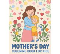 Mother's Day Coloring Book for Kids: Fun and Easy Mother's Day Designs for Children