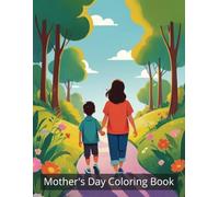Mother's day Coloring Book: Fun and Creative Mother’s Day Coloring Book for Kids: Celebrate Moms with Cute and Heartwarming Designs!