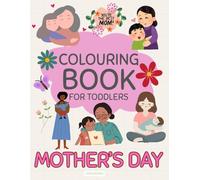 Mother's Day: Colouring Book For Toddlers