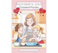 Mother's Day Crossword Puzzles for Adults, Seniors & Teens: Crossword Puzzles with Easy to Read Print about Mother's Day, Mom's, children and More ... for Vacations, Holidays and Free Times
