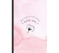 Mother's Day Gift from Daughter Best Mom in the World Love You: Mothers Day Gifts for Mom, Funny Personalized Journal for Mum, Cute and Lovely gift ... Gifts from Daughter, Funny Diary for Mommy