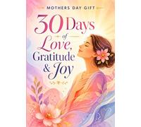 Mothers Day Gifts: 30 Day Mothers Day Journal for Moms with Gratitude Prompts, Full Color Illustrations and Reflection Pages, Meaningful Mothers Day Keepsake Book