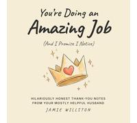 Mothers Day Gifts for Wife: You're Doing an Amazing Job (And I Promise I Notice): Hilariously Honest Thank-You Notes from Your Mostly Helpful Husband