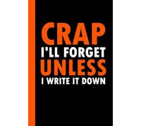 Mother's Day Gifts from Husband: Crap I'll Forget Unless I Write It Down: A Funny Notebook Gift for Seniors | Gag Gifts for Mom, Grandmother, Friends, Journal & Notebook