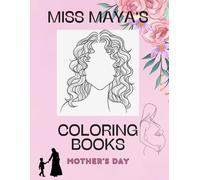 Mother's Day: Miss Maya's Coloring Books