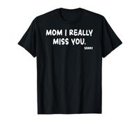 Mother's Day, Miss You Mom I Really Miss You Camiseta