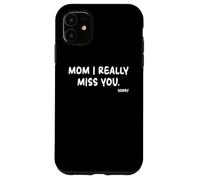 Mother's Day, Miss You Mom I Really Miss You Carcasa para iPhone 11