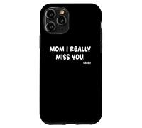 Mother's Day, Miss You Mom I Really Miss You Carcasa para iPhone 11 Pro