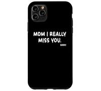 Mother's Day, Miss You Mom I Really Miss You Carcasa para iPhone 11 Pro MAX