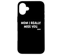 Mother's Day, Miss You Mom I Really Miss You Carcasa para iPhone 16 Plus