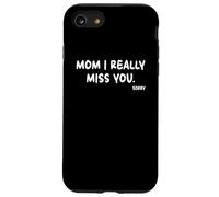 Mother's Day, Miss You Mom I Really Miss You Carcasa para iPhone SE (2020) / 7/8