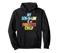 Mothers Day My Son in Law Is My Favorite Child Fathers Day Sudadera con Capucha
