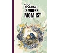 Mothers Day Notebooks: Home is where Mom is, Narrow Ruled Journal: A Keepsake for Love Notes & Gratitude