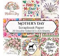 Mother's Day Scrapbook Paper: Double-Sided Craft Paper for Scrapbooking, Junk Journals, Card Making, Origami, DIY Projects and Mixed Media