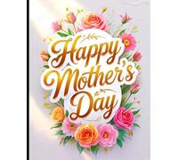 Mother's Day Sketchbook: Lovely Mother's Day Sketchbook Cover, 112 Pages, 8.5 x 11 Page Size, 110 Blank Pages, Sketch and Drawing, Happy Mother's Day Gift.