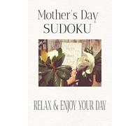 Mother's Day Sudoku Puzzle Book: Sudoku Puzzles for Mothers | 6x9 Inches, 110 pages | 50+ Puzzles | Solutions Included